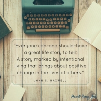 everyone-can-and-should-have-a-great-life-story-to-tell-a-story-marked-by-intentional-living-that-brings-about-positive-change-in-the-lives-of-others-_